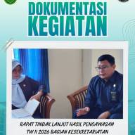 RAPAT TINDAK LANJUT HASIL PENGAWASAN TRIWULAN I BAGIAN KESEKRETARIATAN